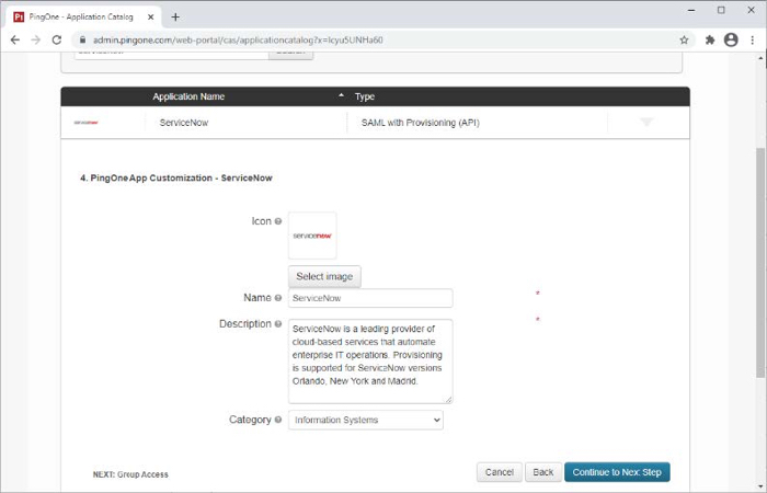 A screen capture of the 4. PingOne App Customization – ServiceNow section. There are fields for Icon with a Select Image button, Name, Description, and Category. At the bottom of the section, on the left side is the text, NEXT: Group Access and on the right side is the Cancel, Back and Continue to Next Step buttons.