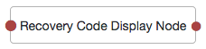 The Recovery Code Display node.