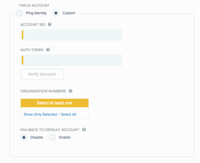 A screen capture of the Twilio Account section. The Custom option is selected. The screen capture also shows the Account SID and Auth Token fields. The Organization Numbers section requires you to select at least one. There are hyperlinks for Show Only Selected and Select All. In the Fallback to Default Account section, the Disable option is selected.