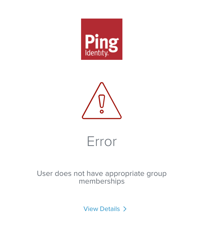 A screen capture of Error: User does not have appropriate group memberships in PingOne.