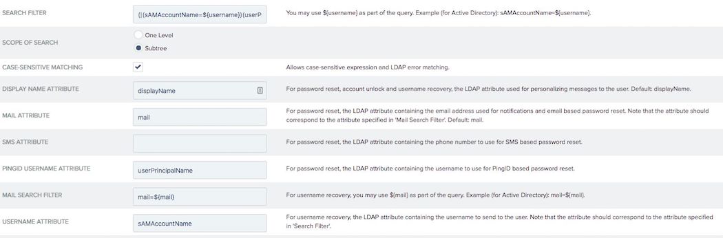 Screen capture the LDAP configuration tab settings. There are settings for Search Filter which has (\|(sAMAccountName=${username})(userPrincipalName=${username})) entered, Scope of Search which has two options of One Level and Subtree and Subtree is clicked, a Case-Sensitive Matching checkbox which is selected, Display Name Attribute which has displayName entered, Mail Attribute which has mail entered, SMS Attribute, PingID Username Attribute which has userPrincipalName entered, Mail Search Filter which has mail=$(mail) entered, and Username Attribute which has sAMAccountName entered.