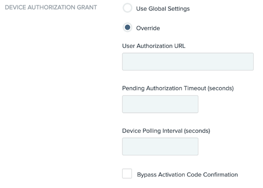 Screen capture of the Device Authorization Grant section. The section starts with radio buttons for the Use Global Settings and Override options. After the radio buttons are the User Authorization URL, Pending Authorization Time (seconds), and Device Polling Interval (seconds)fields. After the fields is the Bypass Activation Code Confirmation checkbox.